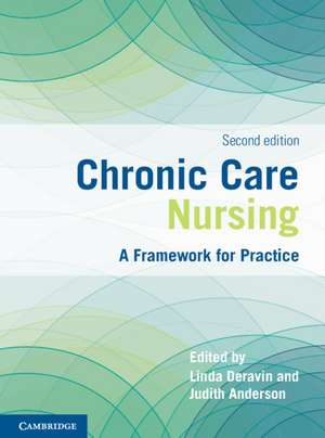 Chronic Care Nursing: A Framework for Practice de Linda Deravin