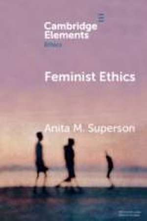 Feminist Ethics de Anita M. Superson