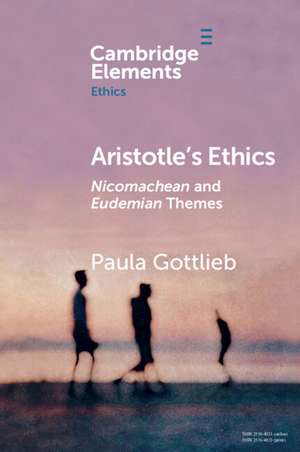 Aristotle's Ethics: Nicomachean and Eudemian Themes de Paula Gottlieb