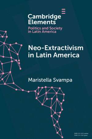 Neo-extractivism in Latin America: Socio-environmental Conflicts, the Territorial Turn, and New Political Narratives de Maristella Svampa