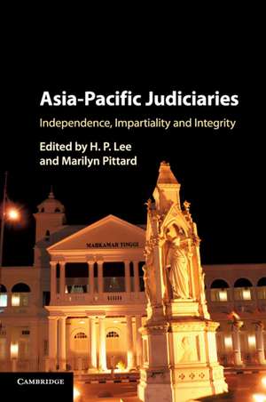 Asia-Pacific Judiciaries: Independence, Impartiality and Integrity de H. P. Lee