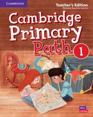 Cambridge Primary Path Level 1 Teacher's Edition de Pamela Bautista García