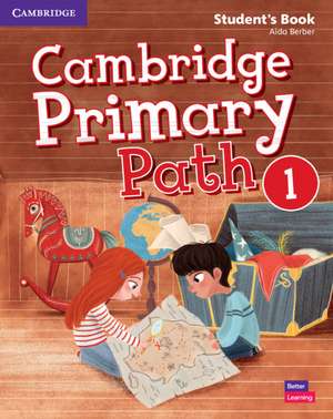 Cambridge Primary Path Level 1 Student's Book with Creative Journal de Aída Berber