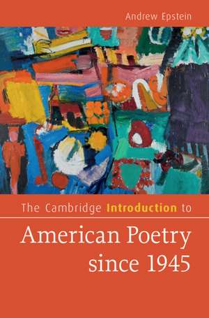 The Cambridge Introduction to American Poetry since 1945 de Andrew Epstein