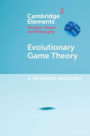 Evolutionary Game Theory de J. McKenzie Alexander