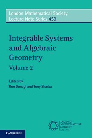 Integrable Systems and Algebraic Geometry: Volume 2 de Ron Donagi