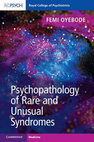 Psychopathology of Rare and Unusual Syndromes de Femi Oyebode