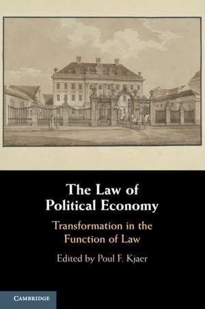 The Law of Political Economy: Transformation in the Function of Law de Poul F. Kjaer