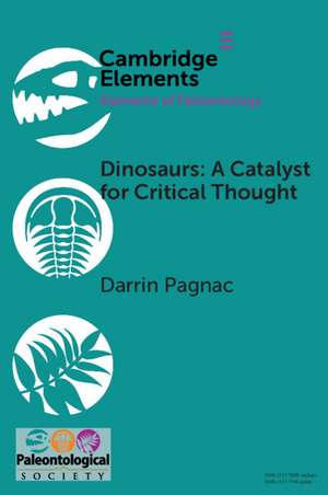 Dinosaurs: A Catalyst for Critical Thought de Darrin Pagnac