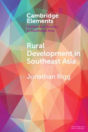 Rural Development in Southeast Asia: Dispossession, Accumulation and Persistence de Jonathan Rigg