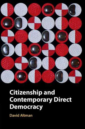 Citizenship and Contemporary Direct Democracy de David Altman