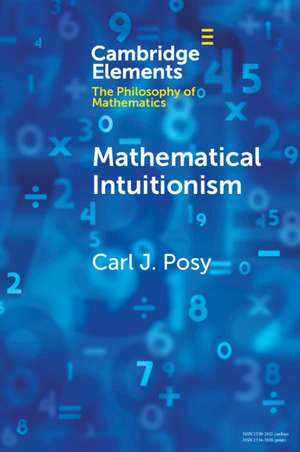 Mathematical Intuitionism de Carl J. Posy