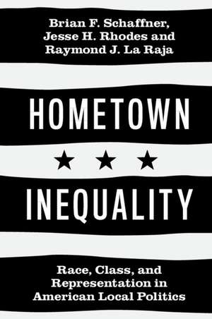 Hometown Inequality: Race, Class, and Representation in American Local Politics de Brian F. Schaffner