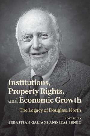 Institutions, Property Rights, and Economic Growth: The Legacy of Douglass North de Sebastian Galiani