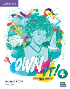 Own It! Level 4 Project Book de Simon Cupit