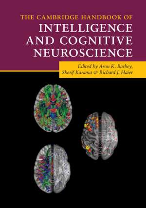 The Cambridge Handbook of Intelligence and Cognitive Neuroscience de Aron K. Barbey