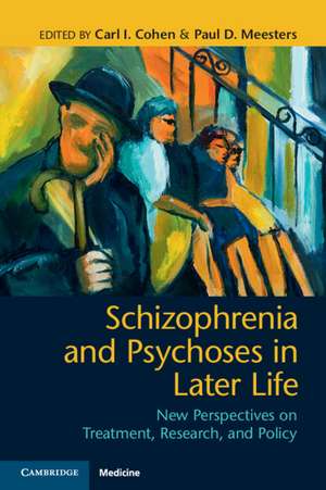 Schizophrenia and Psychoses in Later Life: New Perspectives on Treatment, Research, and Policy de Carl I. Cohen