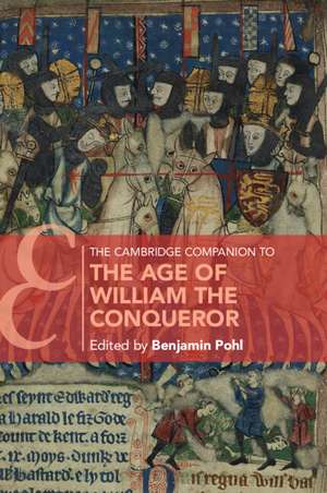 The Cambridge Companion to the Age of William the Conqueror de Benjamin Pohl