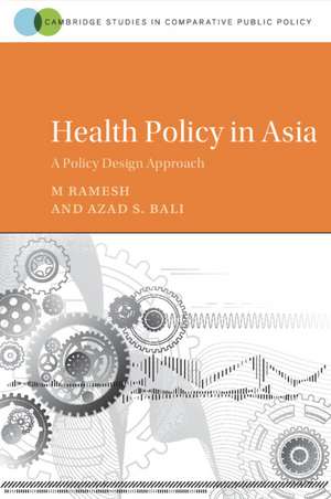 Health Policy in Asia: A Policy Design Approach de M. Ramesh