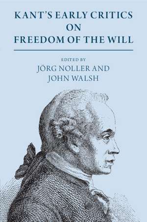 Kant's Early Critics on Freedom of the Will de Jörg Noller