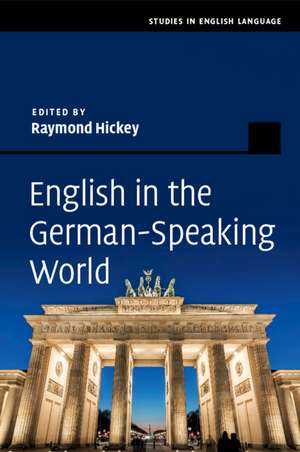 English in the German-Speaking World de Raymond Hickey