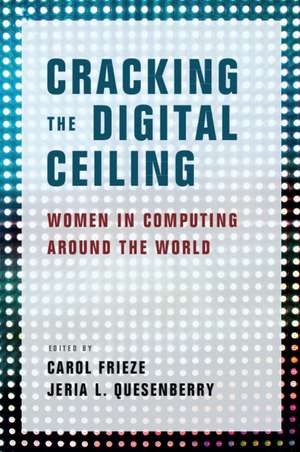 Cracking the Digital Ceiling de Carol Frieze