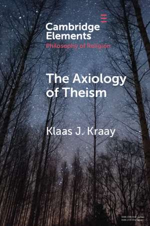 The Axiology of Theism de Klaas J. Kraay