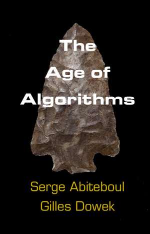 The Age of Algorithms de Serge Abiteboul