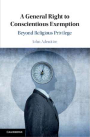 A General Right to Conscientious Exemption de John Adenitire