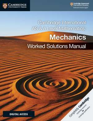 Cambridge International AS & A Level Mathematics Mechanics Worked Solutions Manual with Digital Access (2 Years) de Nick Hamshaw