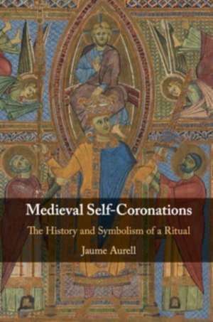 Medieval Self-Coronations de Jaume Aurell