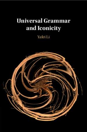 Universal Grammar and Iconicity de Yafei Li