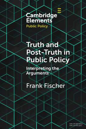 Truth and Post-Truth in Public Policy de Frank Fischer