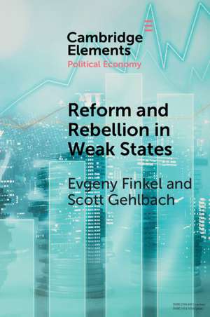 Reform and Rebellion in Weak States de Evgeny Finkel