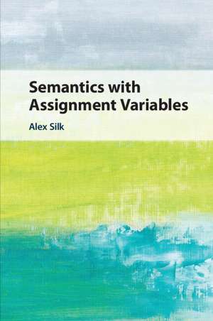 Semantics with Assignment Variables de Alex Silk