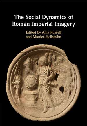 The Social Dynamics of Roman Imperial Imagery de Amy Russell