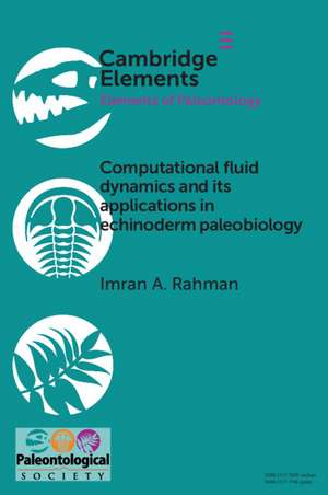 Computational Fluid Dynamics and its Applications in Echinoderm Palaeobiology de Imran A. Rahman