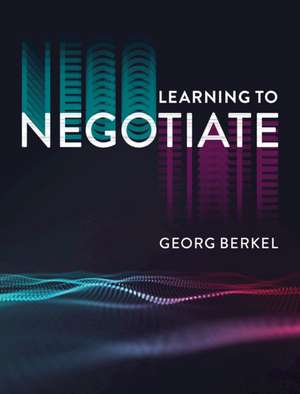 Learning to Negotiate de Georg Berkel