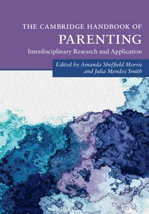 The Cambridge Handbook of Parenting de Amanda Sheffield Morris