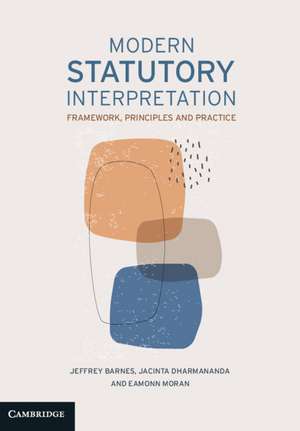 Modern Statutory Interpretation: Framework, Principles and Practice de Jeffrey Barnes