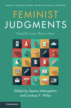 Feminist Judgments: Health Law Rewritten de Seema Mohapatra