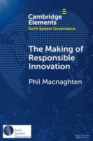 The Making of Responsible Innovation de Phil Macnaghten