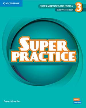 Super Minds Level 3 Super Practice Book British English de Garan Holcombe