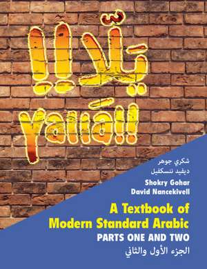 Yallā 2 Volume Paperback Set: A Textbook of Modern Standard Arabic, Parts 1 and 2 de Shokry Gohar