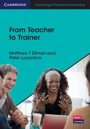 From Teacher to Trainer de Matthew T. Ellman