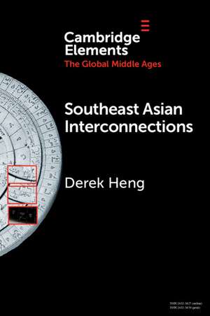 Southeast Asian Interconnections: Geography, Networks and Trade de Derek Heng