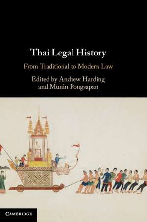 Thai Legal History: From Traditional to Modern Law de Andrew Harding