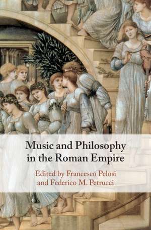 Music and Philosophy in the Roman Empire de Francesco Pelosi