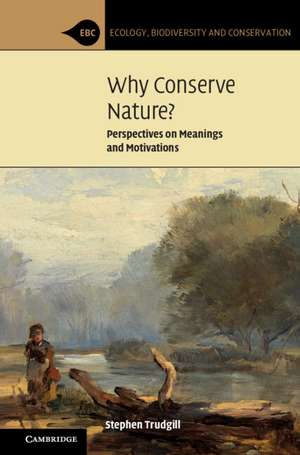 Why Conserve Nature? de Stephen Trudgill