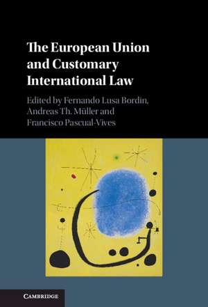 The European Union and Customary International Law de Fernando Lusa Bordin